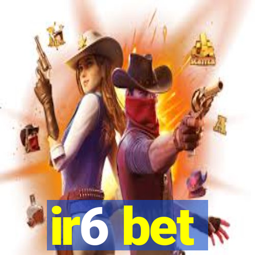 ir6 bet